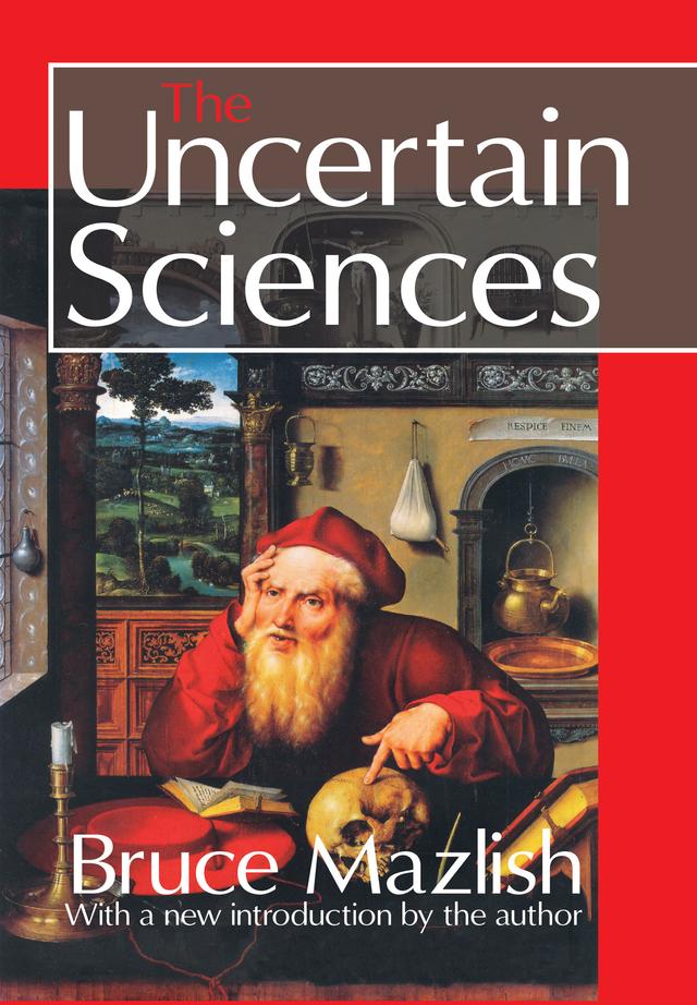 The Uncertain Sciences by Bruce Mazlish