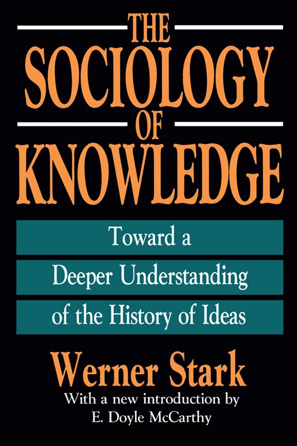 The Sociology of Knowledge by Werner Stark
