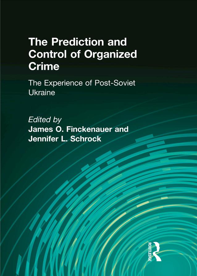The Prediction and Control of Organized Crime by Jennifer Schrock