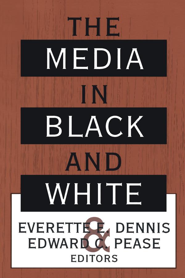 The Media in Black and White by Everette Dennis