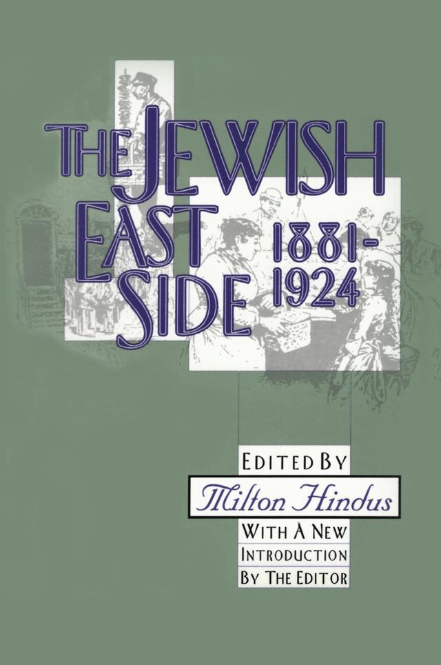 The Jewish East Side: 1881-1924 by Milton Hindus