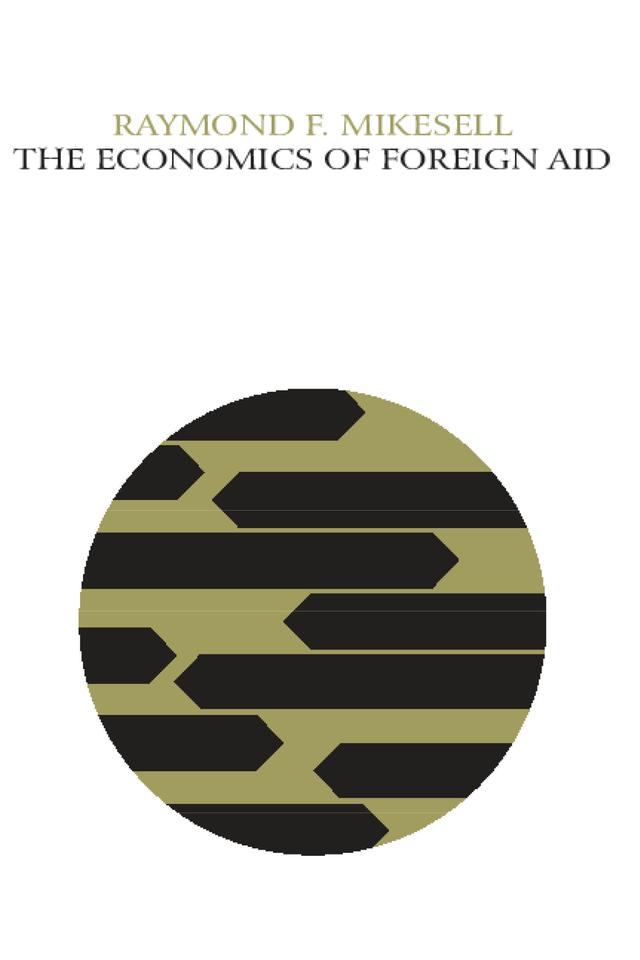 The Economics of Foreign Aid by Hans Eysenck, Raymond F. Mikesell
