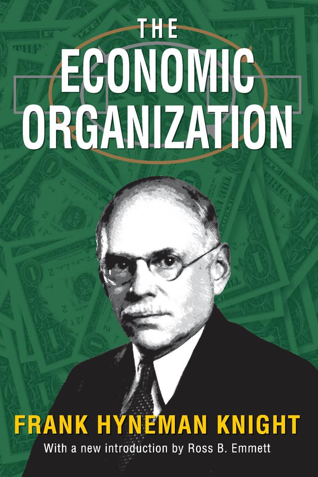 The Economic Organization by Frank Knight, Karl G. Heider