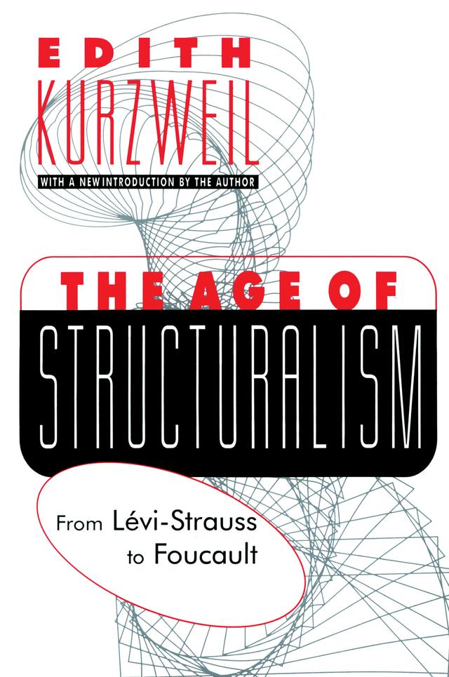 The Age of Structuralism by Edith Kurzweil