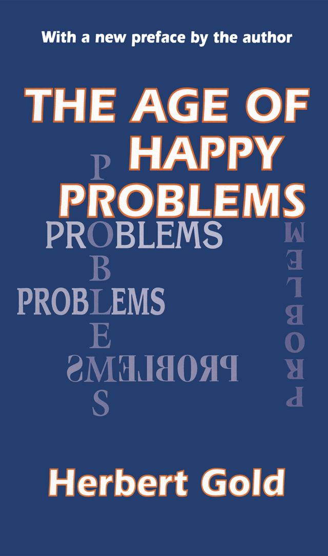 The Age of Happy Problems by Herbert Gold
