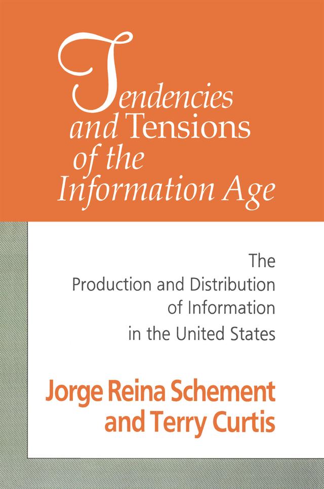 Tendencies and Tensions of the Information Age by Jorge Reina Schement