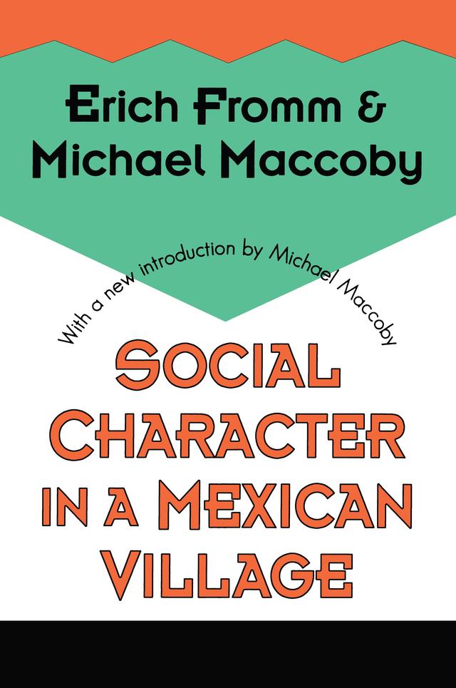 Social Character in a Mexican Village by Michael Maccoby
