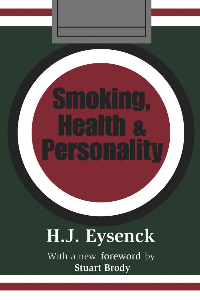 Smoking, Health and Personality by Hans Eysenck