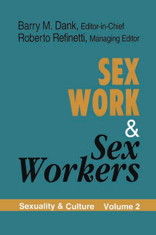 Sex Work and Sex Workers by Barry M. Dank, Roberto Refinetti