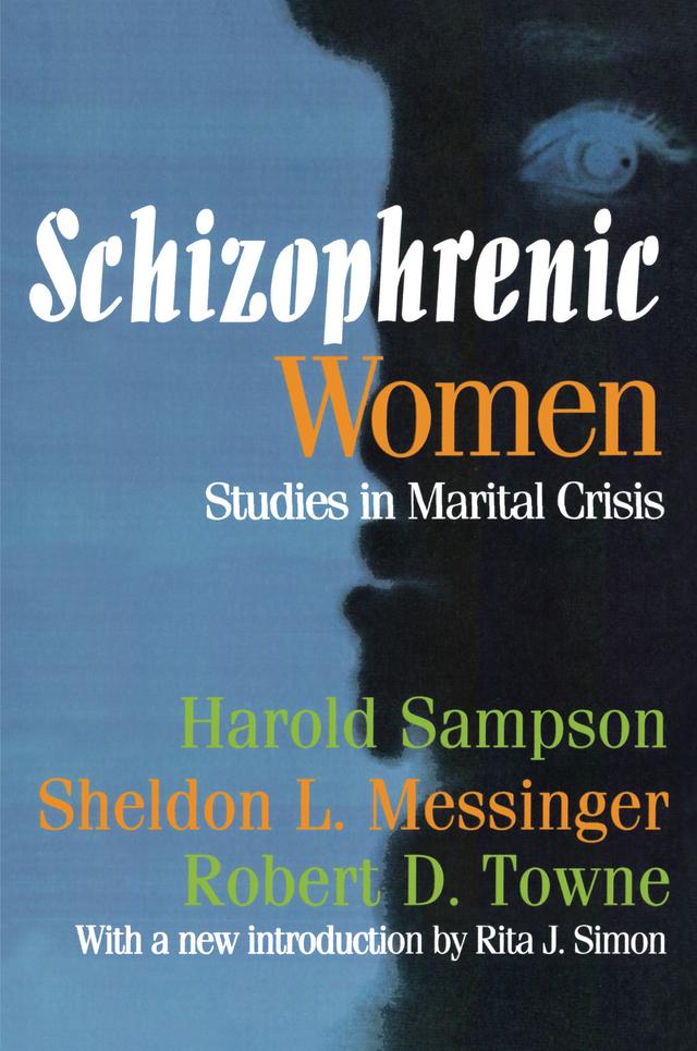Schizophrenic Women by Harold Sampson, Robert D. Towne, Sheldon L. Messinger