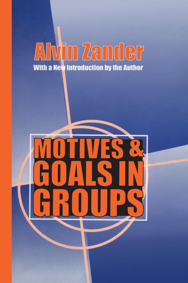 Motives and Goals in Groups by Alvin Zander