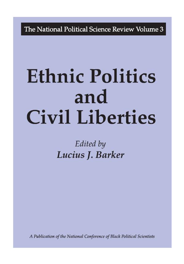 Ethnic Politics and Civil Liberties by Lucius J. Barker