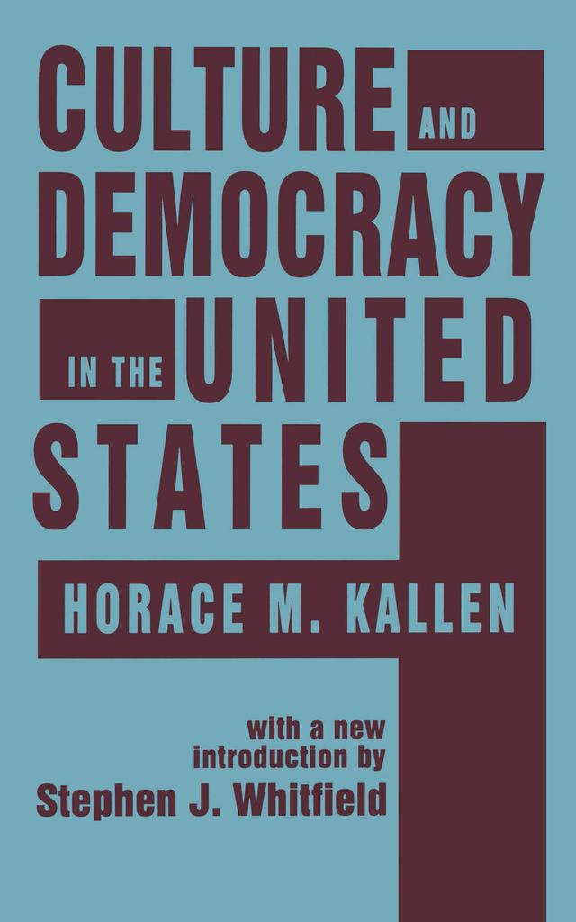 Culture and Democracy in the United States by Horace Kallen