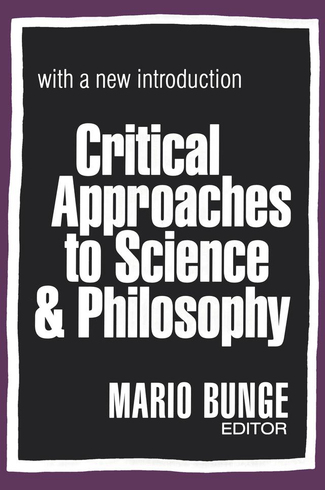 Critical Approaches to Science and Philosophy by Mario Bunge