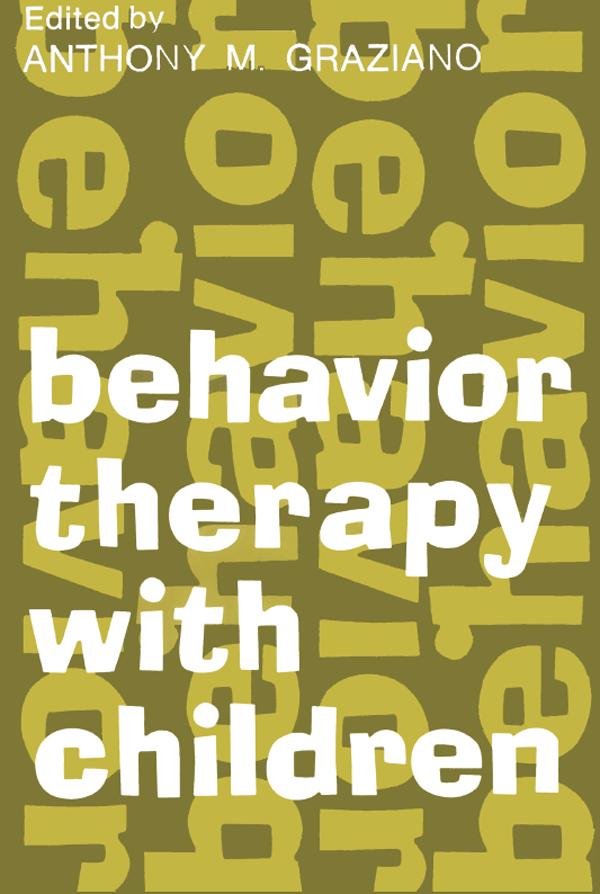 Behavior Therapy with Children by Anthony M. Graziano