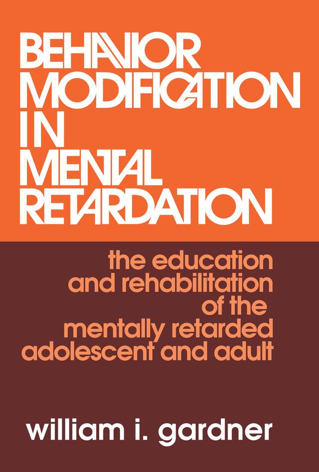 Behavior Modification in Mental Retardation by William Gardner