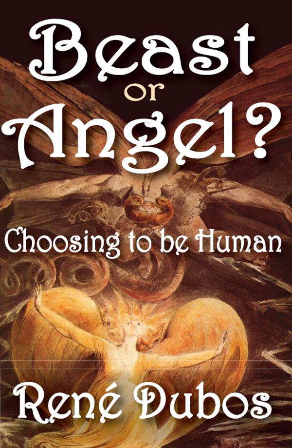 Beast or Angel? by Rene Dubos