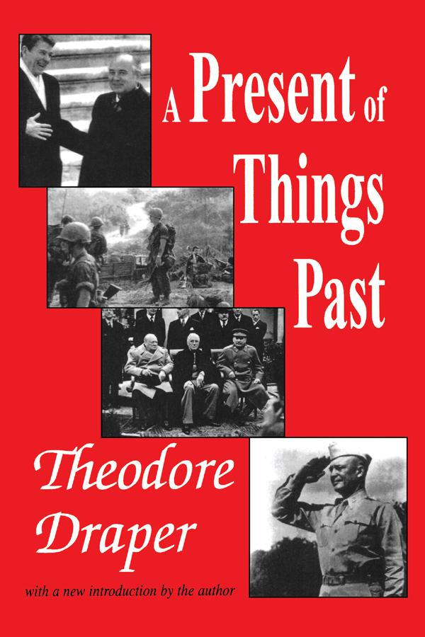 A Present of Things Past by Theodore Draper