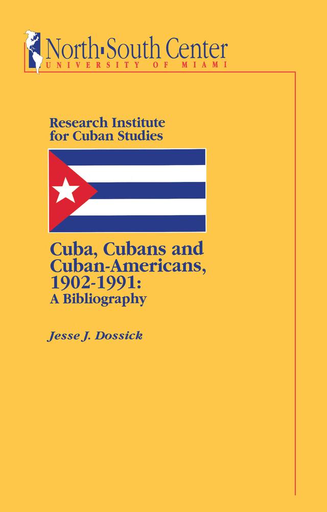 Cuba, Cubans and Cuban-Americans by Jesse J. Dossick