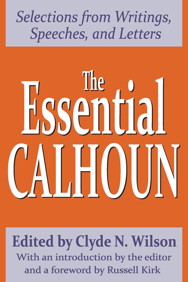 The Essential Calhoun by Clyde N. Wilson