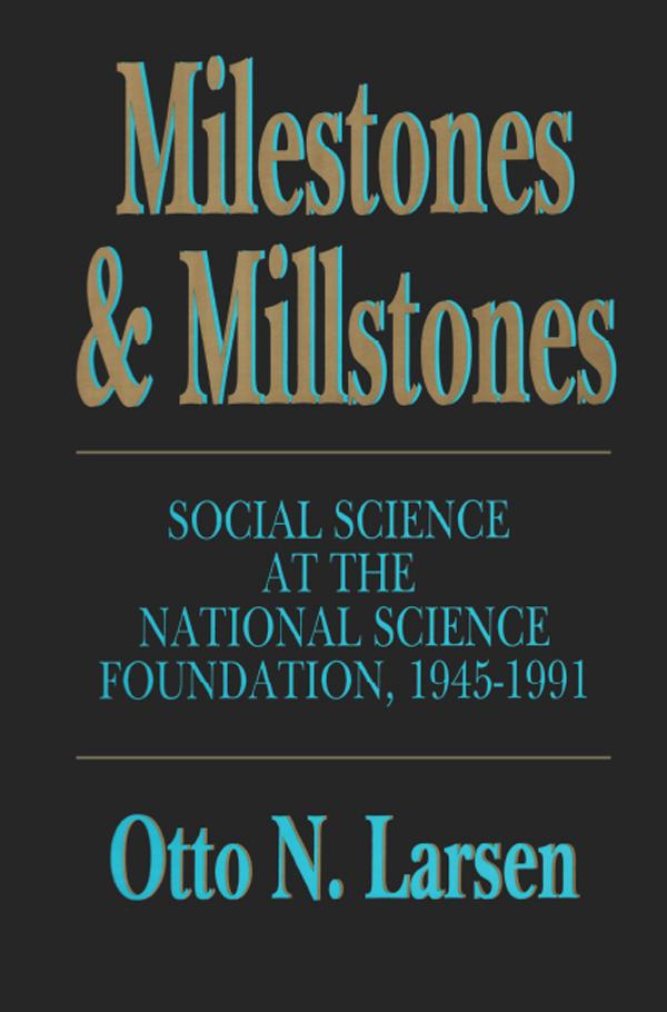 Milestones and Millstones by Otto N. Larsen