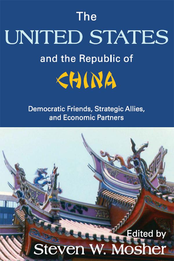The United States and the Republic of China by Steven Mosher