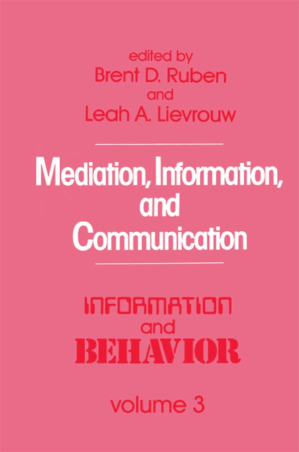 Mediation, Information, and Communication by Brent D. Ruben
