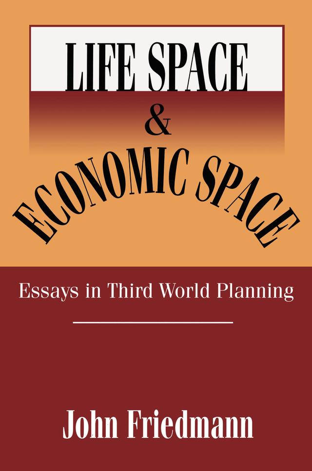 Life Space and Economic Space by John Friedmann