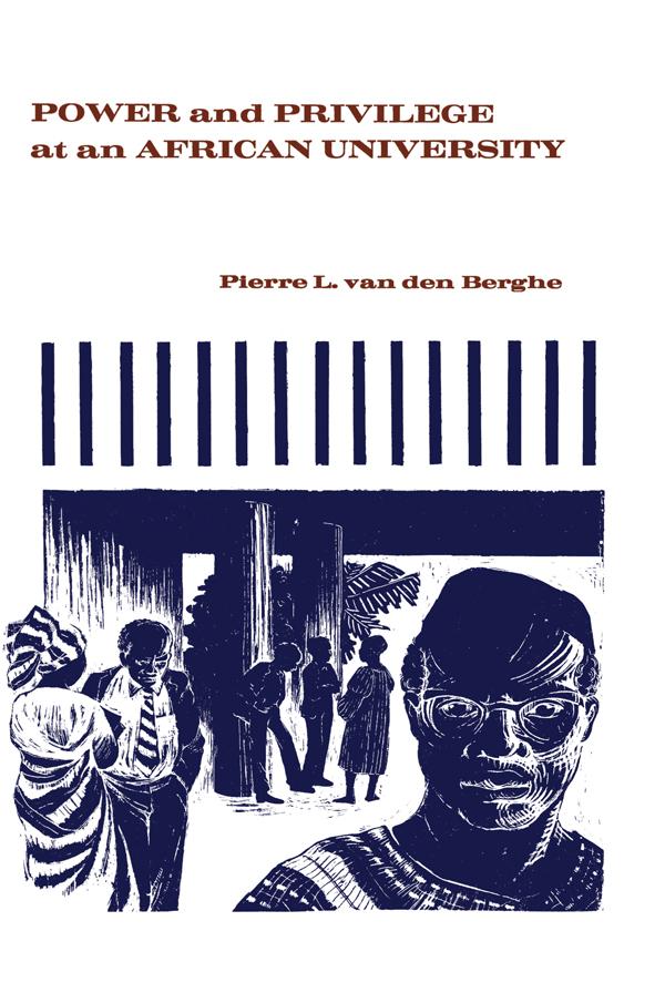 Power and Privilege at an African University by Pierre L. van den Berghe