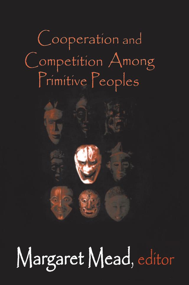 Cooperation and Competition Among Primitive Peoples by Margaret Mead