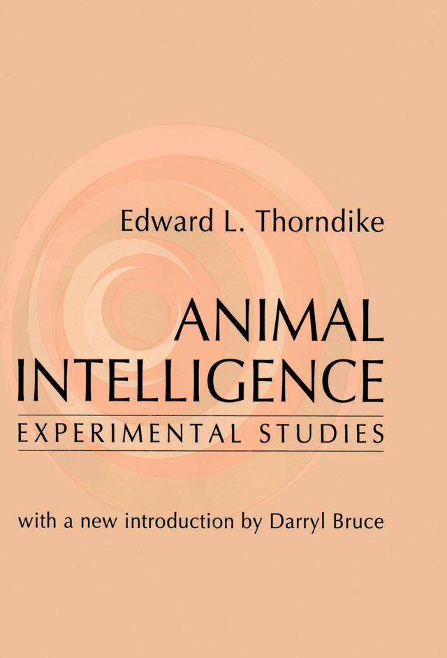 Animal Intelligence by Edward Thorndike