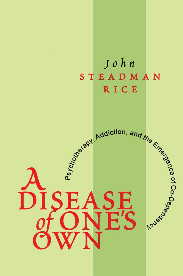 A Disease of One's Own by John Steadman Rice
