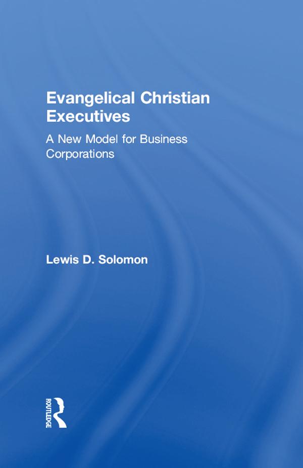 Evangelical Christian Executives by Lewis D. Solomon