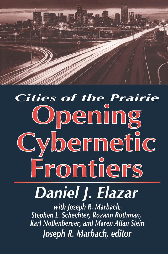 The Opening of the Cybernetic Frontier by Daniel Elazar, Marshall DeRosa