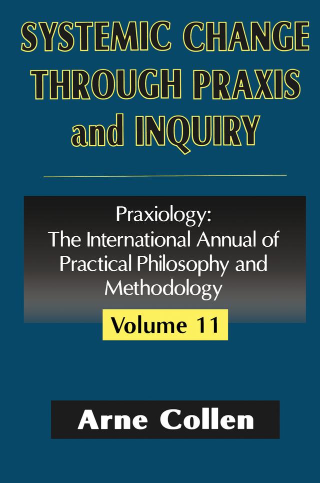 Systemic Change Through Praxis and Inquiry by Arne Collen