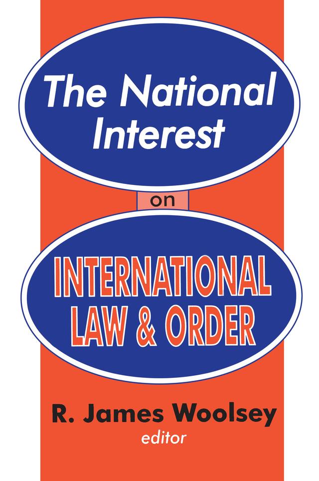 The National Interest on International Law and Order by R. James Woolsey