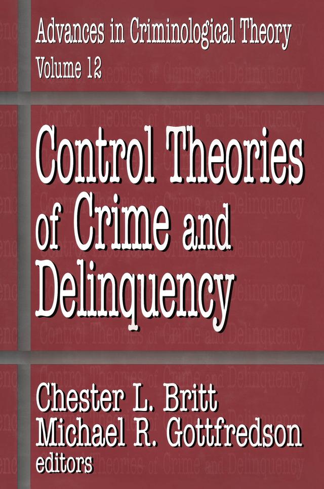 Control Theories of Crime and Delinquency by Chester L. Britt, Michael R. Gottfredson