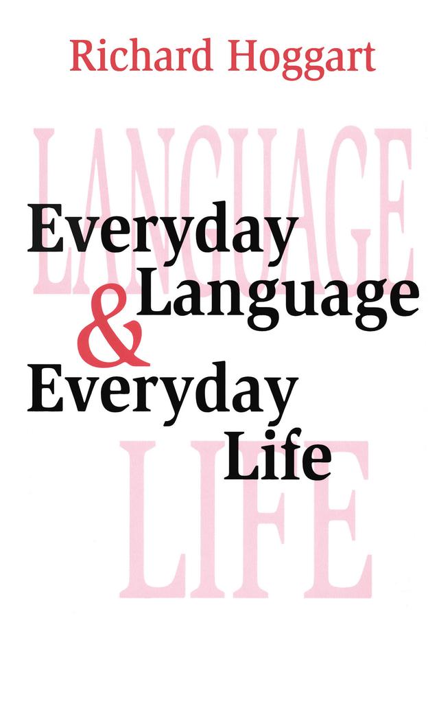Everyday Language and Everyday Life by Richard Hoggart