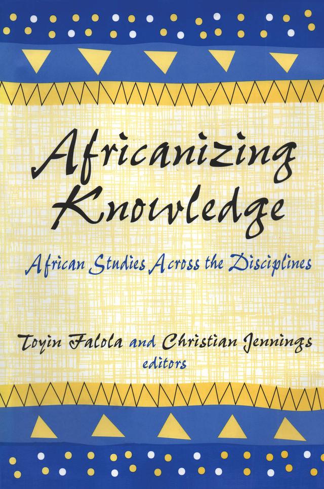 Africanizing Knowledge by Toyin Falola