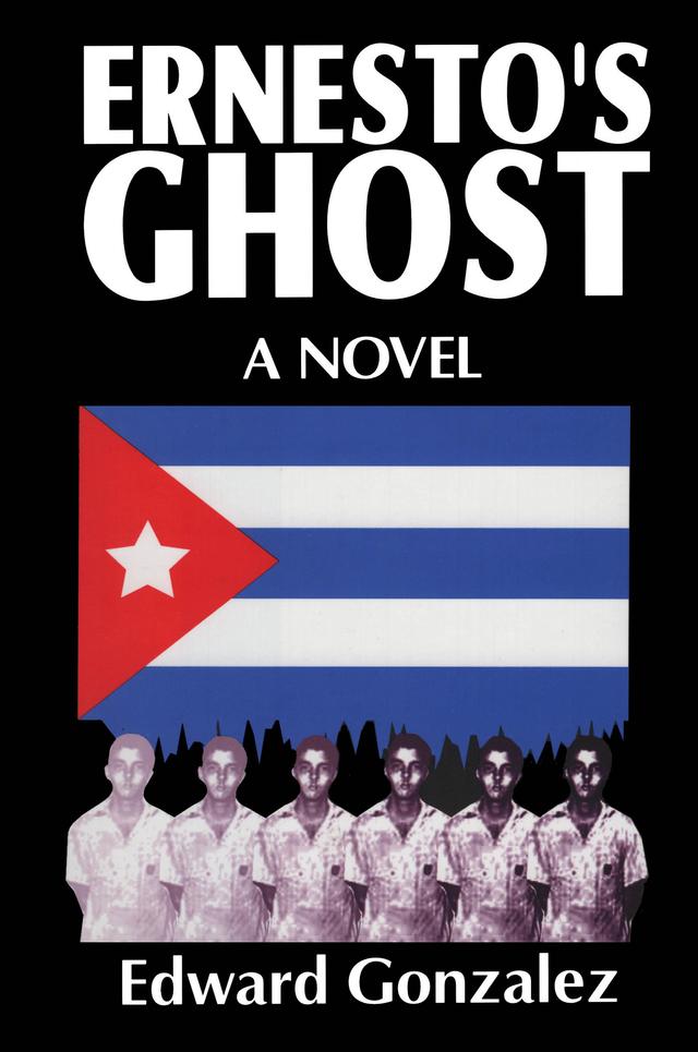 Ernesto's Ghost by Edward Gonzalez
