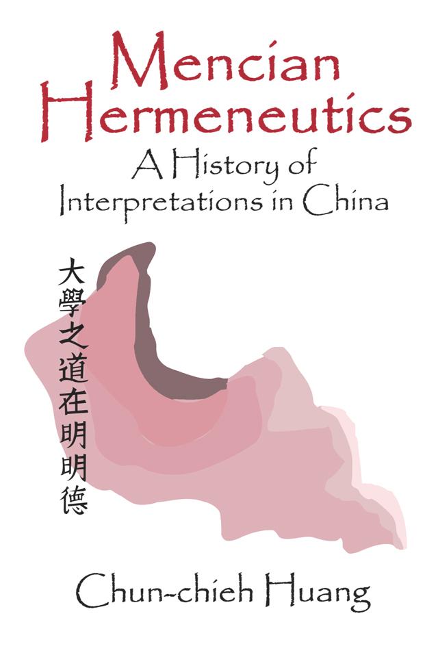 Mencian Hermeneutics by Chun-chieh Huang