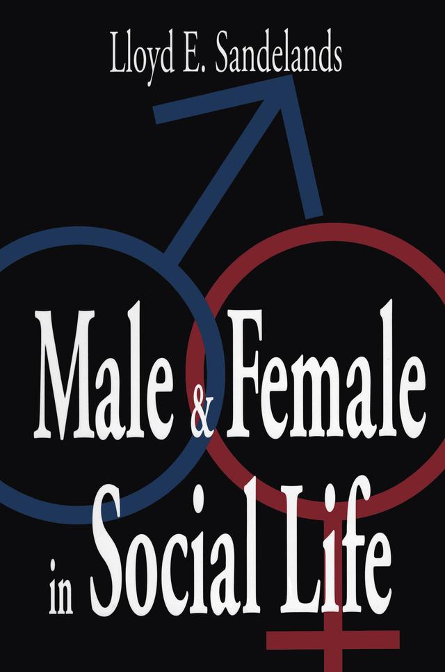 Male and Female in Social Life by Lloyd E. Sandelands