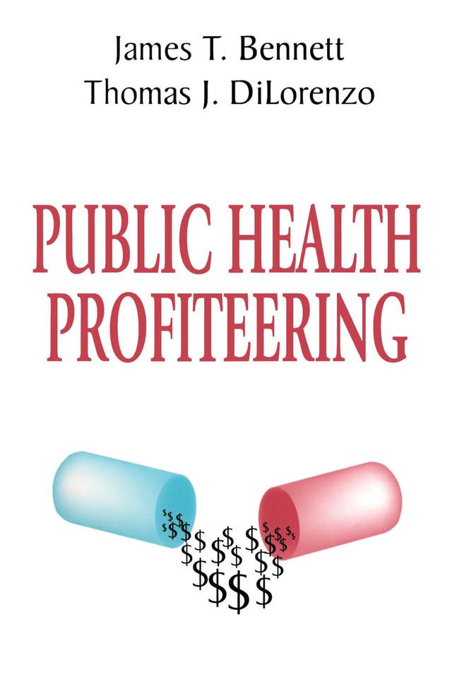 Public Health Profiteering by Thomas DiLorenzo