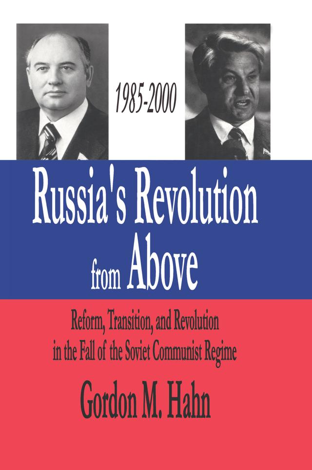 Russia's Revolution from Above, 1985-2000 by Gordon Hahn