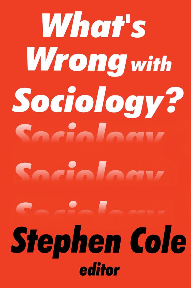 What's Wrong with Sociology? by Stephen Cole