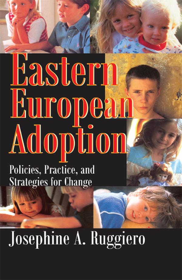 Eastern European Adoption by Josephine A. Ruggiero