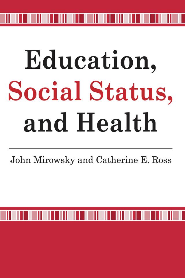 Education, Social Status, and Health by John Mirowsky