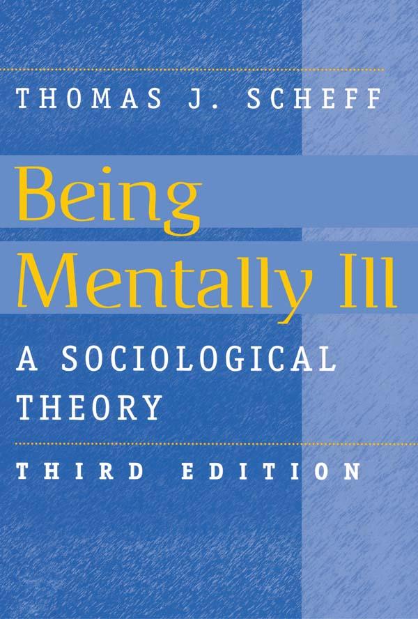 Being Mentally Ill by Thomas J. Scheff