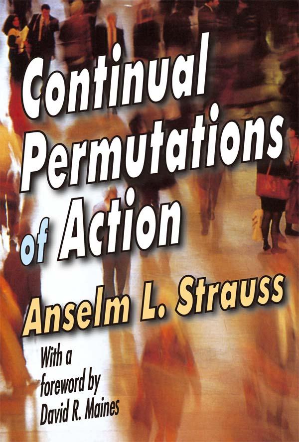 Continual Permutations of Action by Anselm L. Strauss