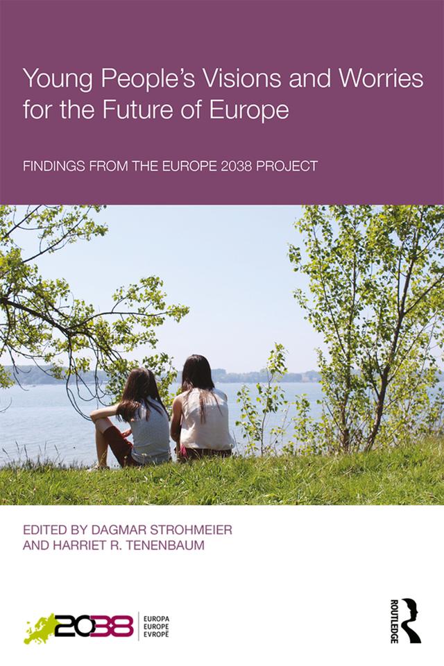 Young People's Visions and Worries for the Future of Europe by Dagmar Strohmeier, Harriet R. Tenenbaum